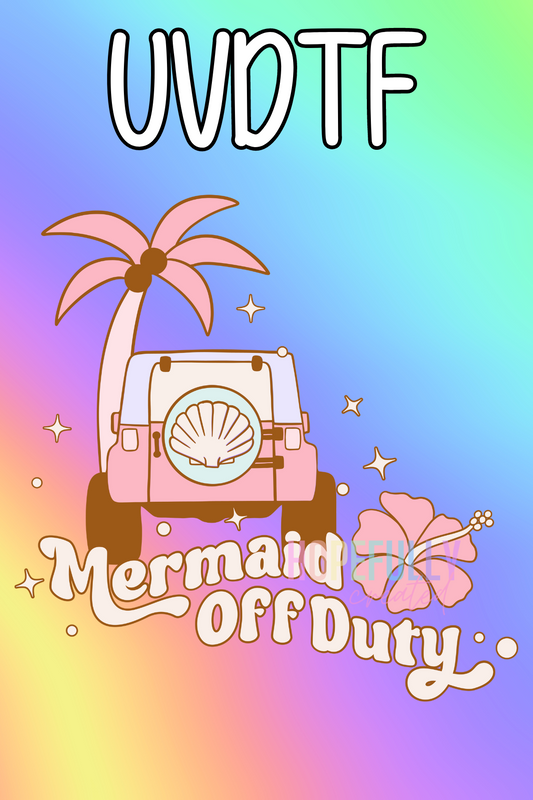 Mermaid Off Duty UVDTF Decal