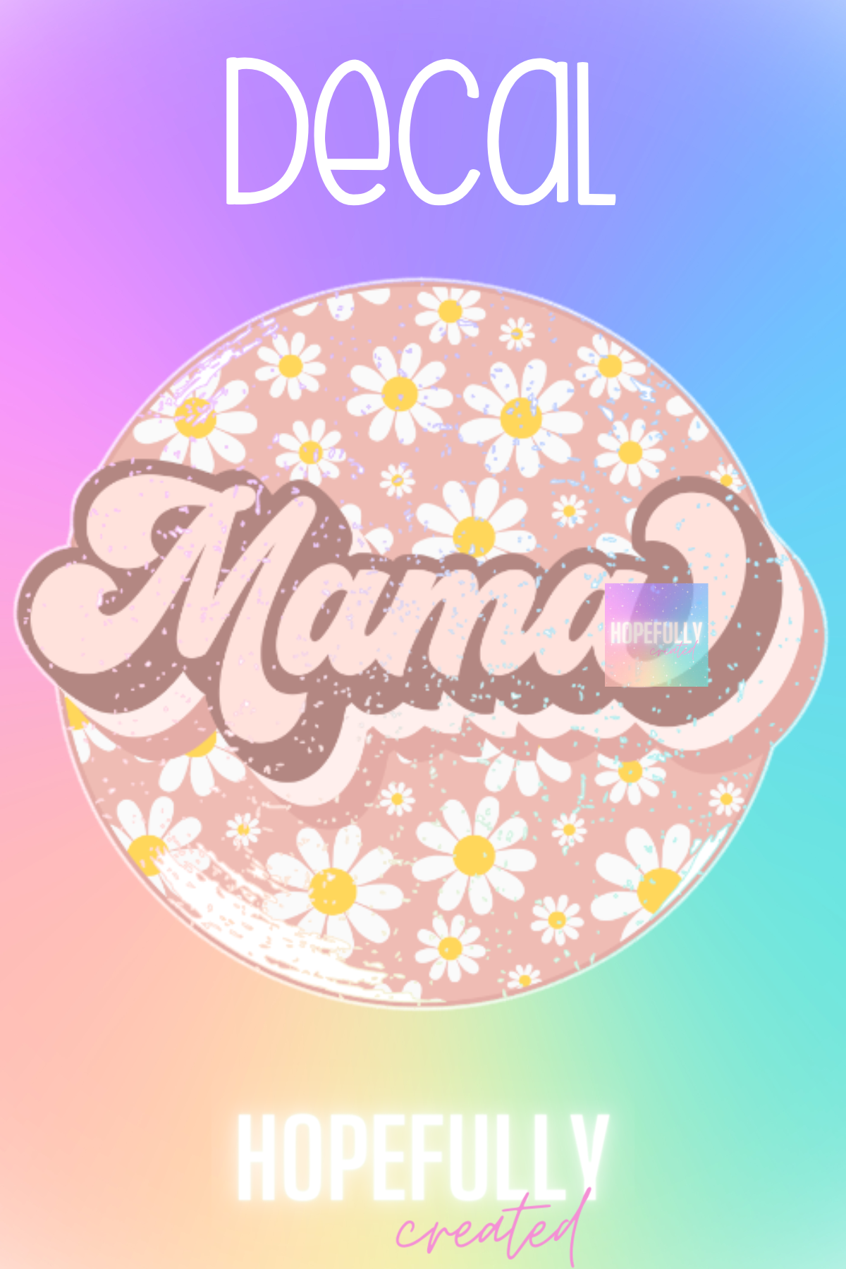 Mama Decal-71 – Hopefully Created