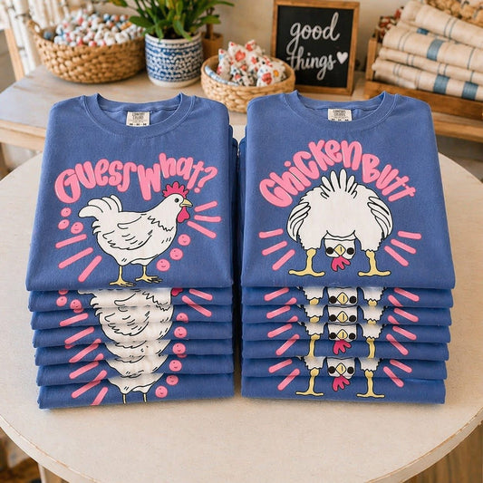 GUESS WHAT CHICKEN BUTT TEE