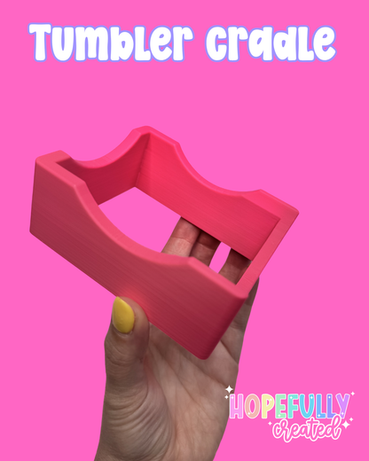 Tumbler Cradle
