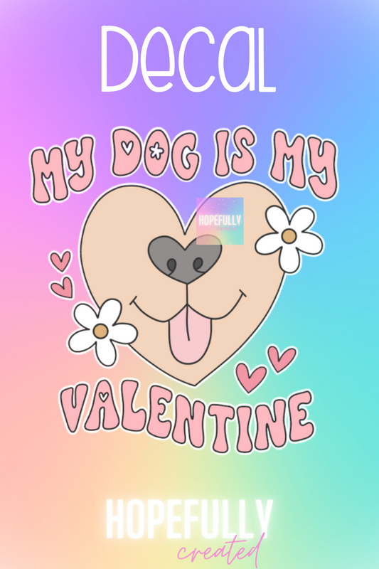 My Dog is my Valentine Decal-83