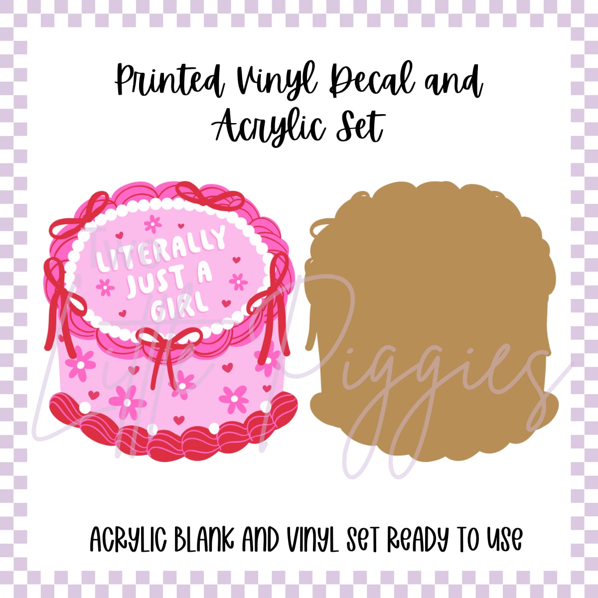 Printed Vinyl and Acrylic Set - Literally Just a Girl