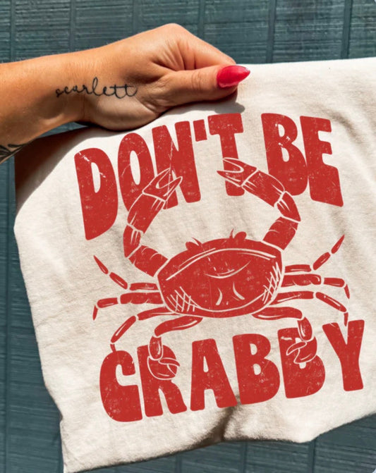 DON'T BE CRABBY