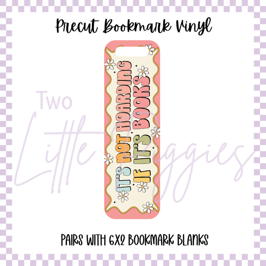 Printed Vinyl - Bookmark - Not Hoarding