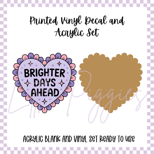 Printed Vinyl and Acrylic Set - Brighter Days Ahead