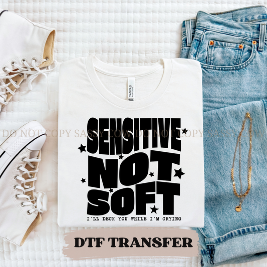 SENSITIVE NOT SOFT - DTF TRANSFER 0390
