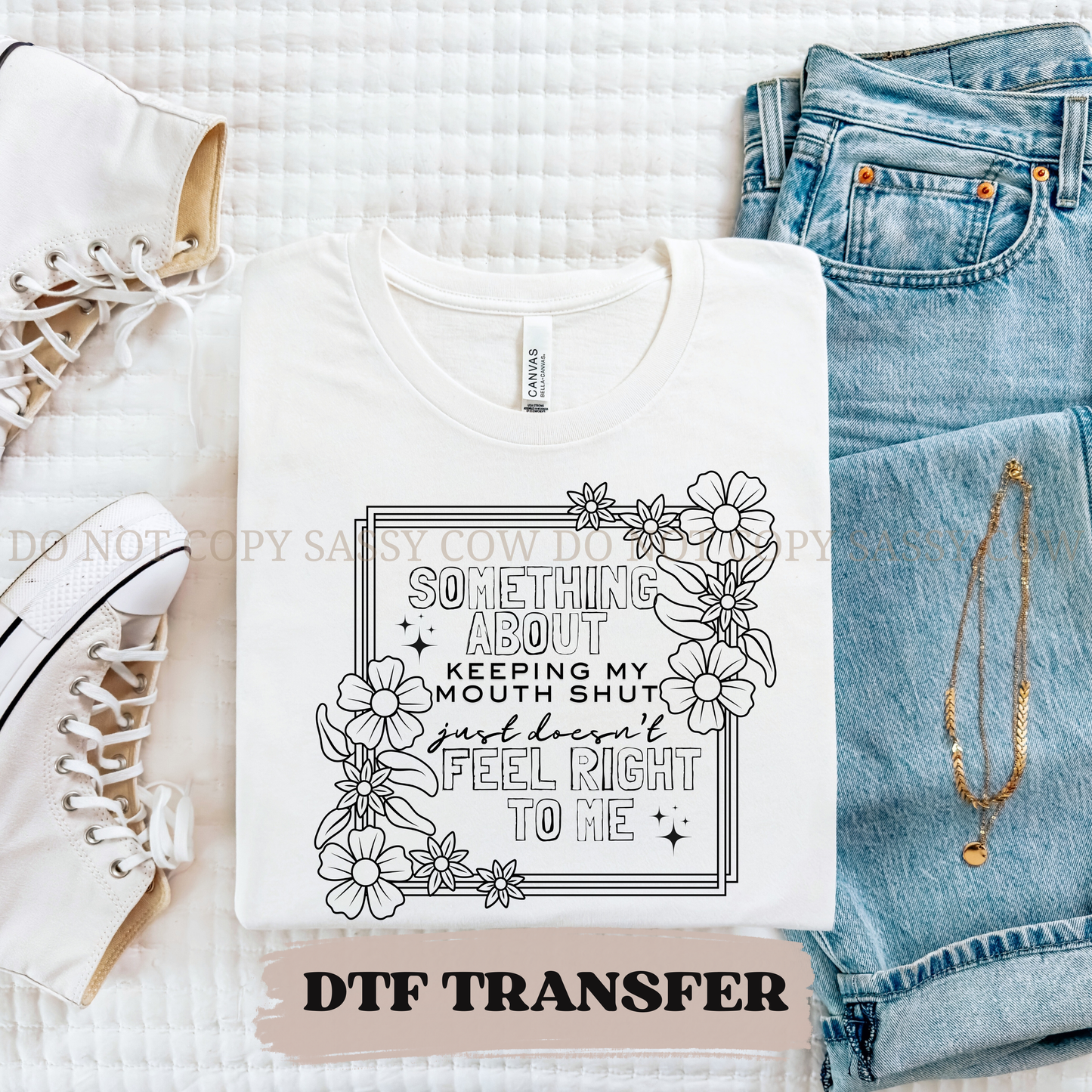 SOMETHING ABOUT KEEPING MY MOUTH SHUT - DTF TRANSFER 0391