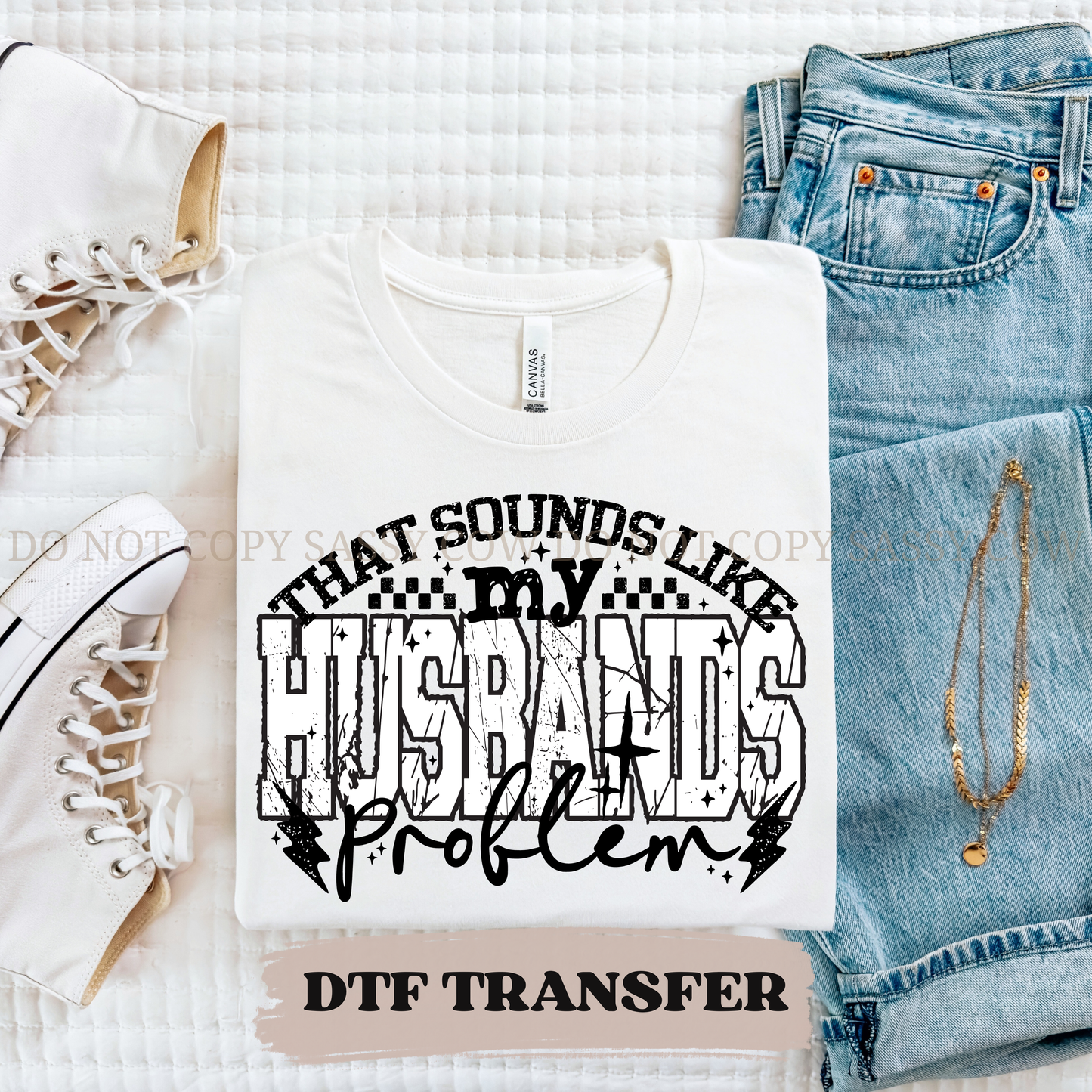 THAT SOUNDS LIKE MY HUSBANDS PROBLEM - DTF TRANSFER 0402