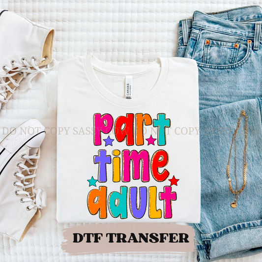 PART TIME ADULT - DTF TRANSFER 0446