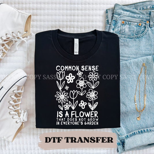 COMMON SENSE FLOWER - DTF TRANSFER 0320