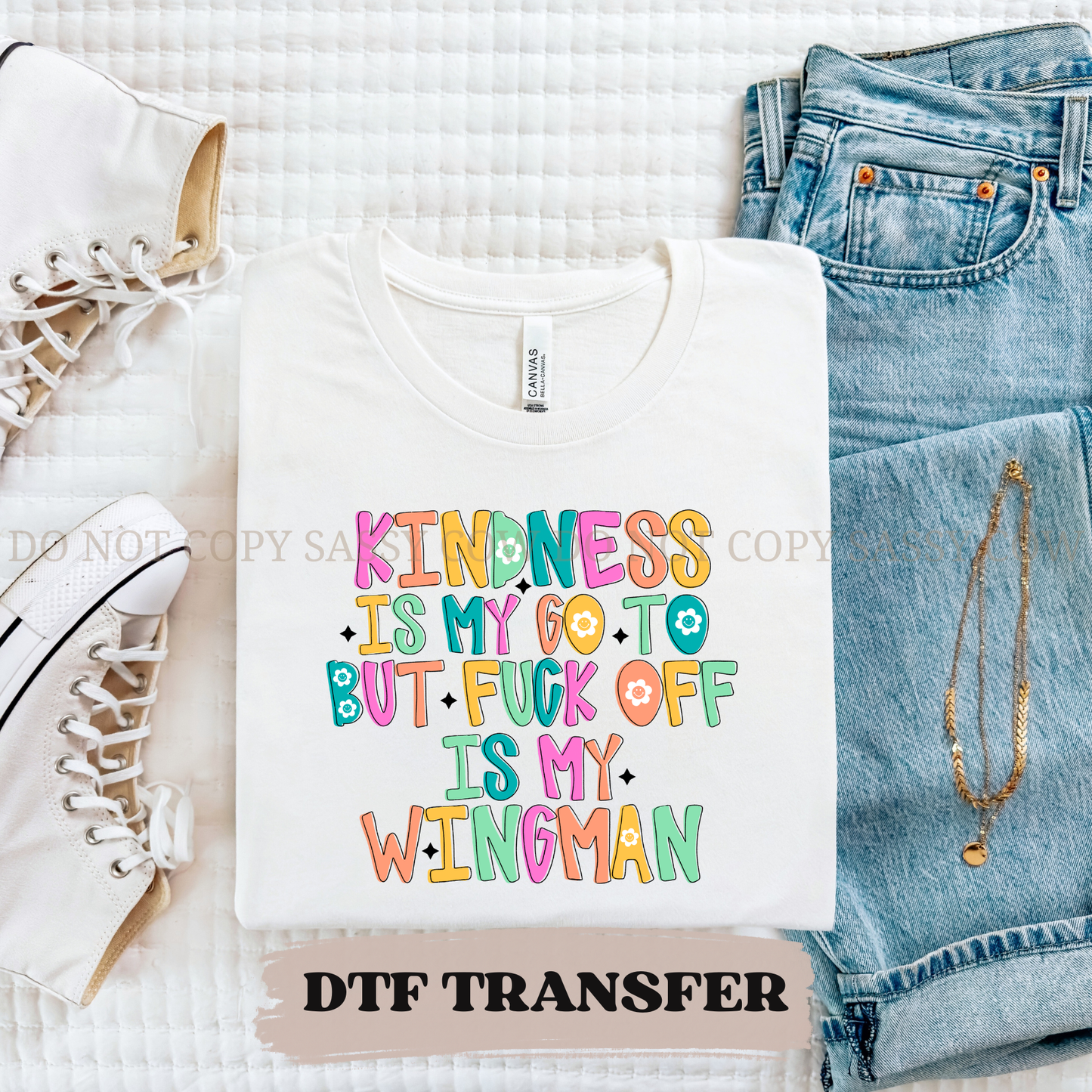 KINDNESS IS MY GO TO - DTF TRANSFER 0331