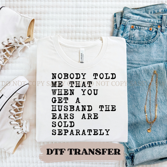 NOBODY TOLD ME WHEN YOU GET A HUSBAND - DTF TRANSFER 0337