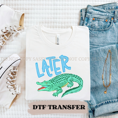 LATER GATOR - DTF TRANSFER 0277