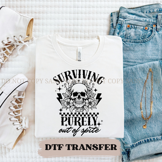 SURVIVING PURELY OUT OF SPITE - DTF TRANSFER 0339