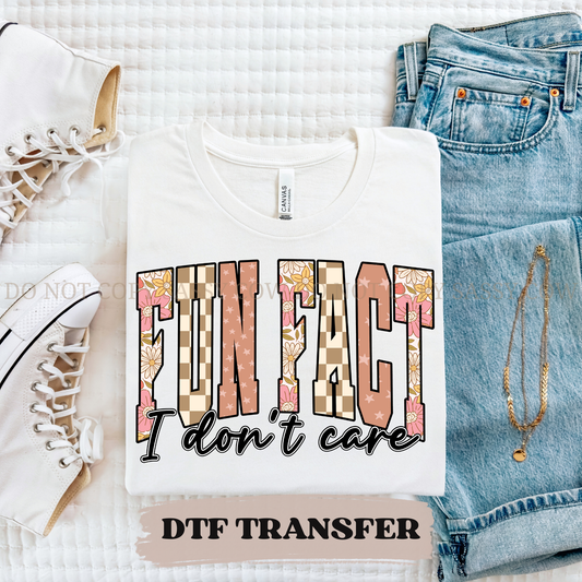 FUN FACT I DON'T CARE - DTF TRANSFER 0349