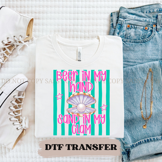 BEER IN MY HAND SAND IN MY CLAM - DTF TRANSFER 0447