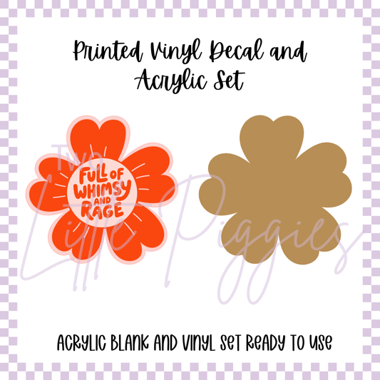 Printed Vinyl and Acrylic Set - Full of Whimsy and Rage