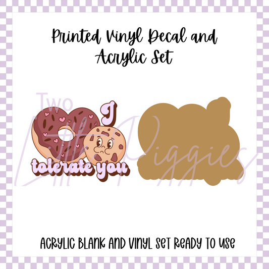 Printed Vinyl and Acrylic Set - Anti Valentine - I Tolerate You