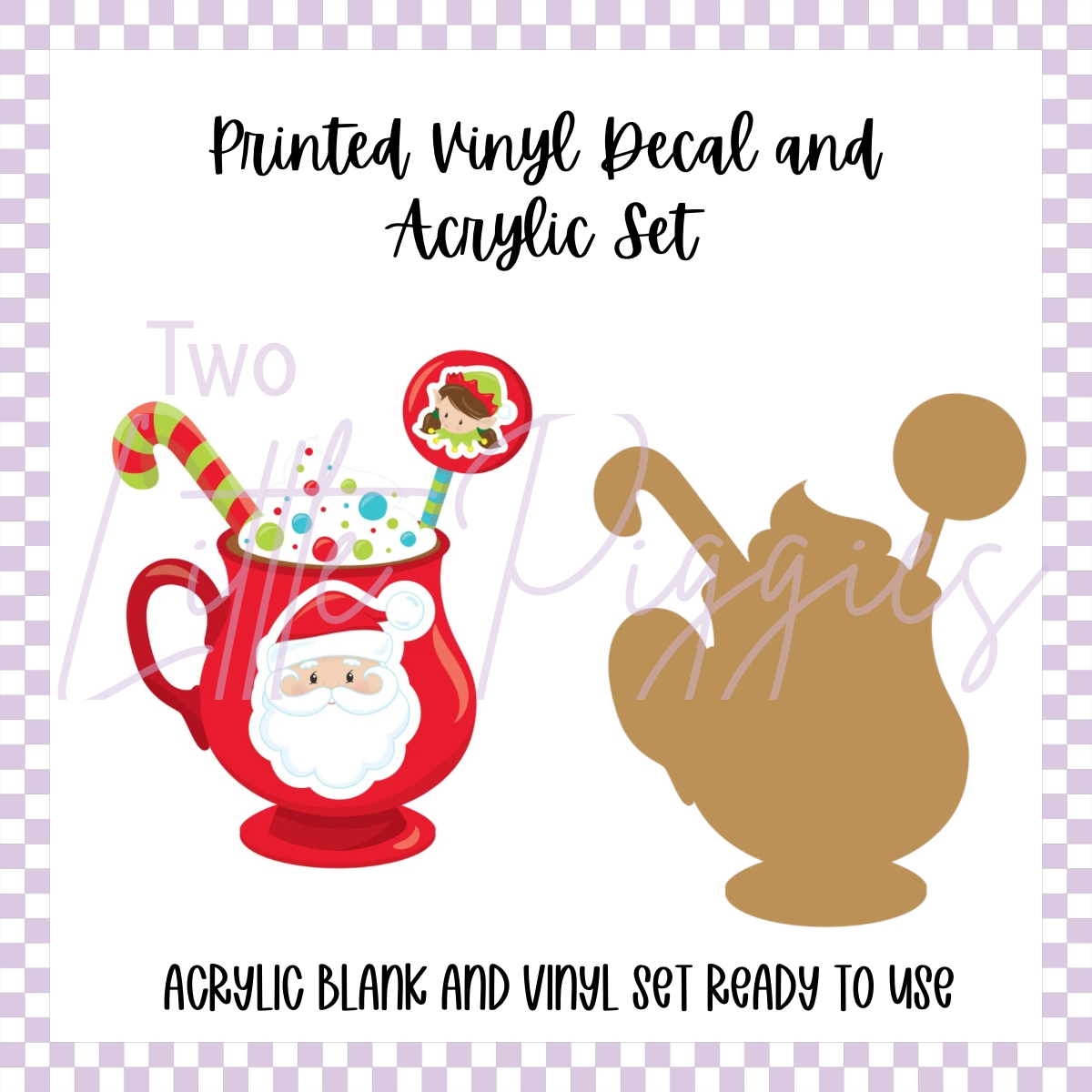 Printed Vinyl and Acrylic Set - Santa Hot Cocoa
