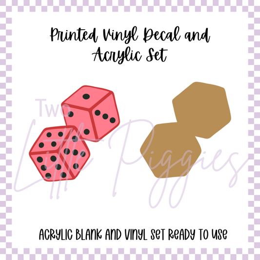 Printed Vinyl and Acrylic Set - Lucky You - Dice
