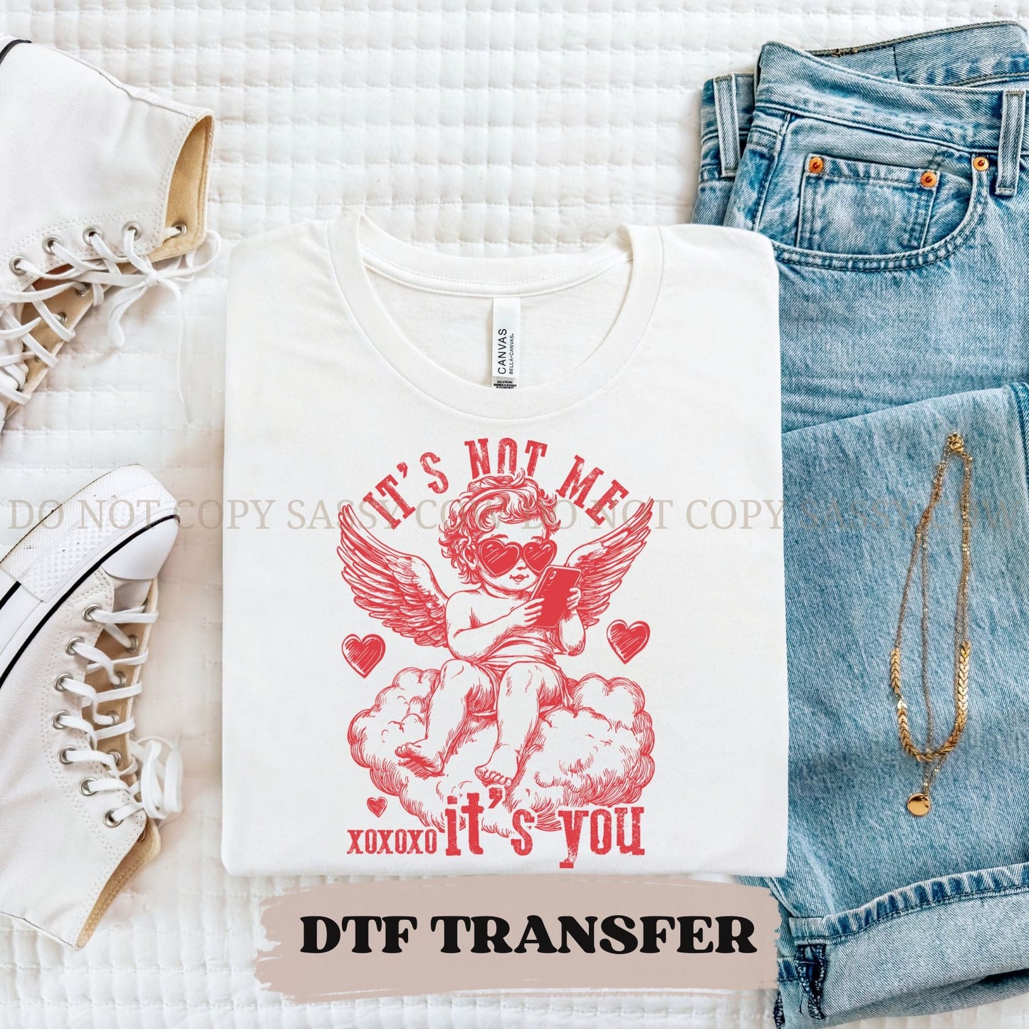 IT'S NOT ME IT'S YOU - DTF TRANSFER 005