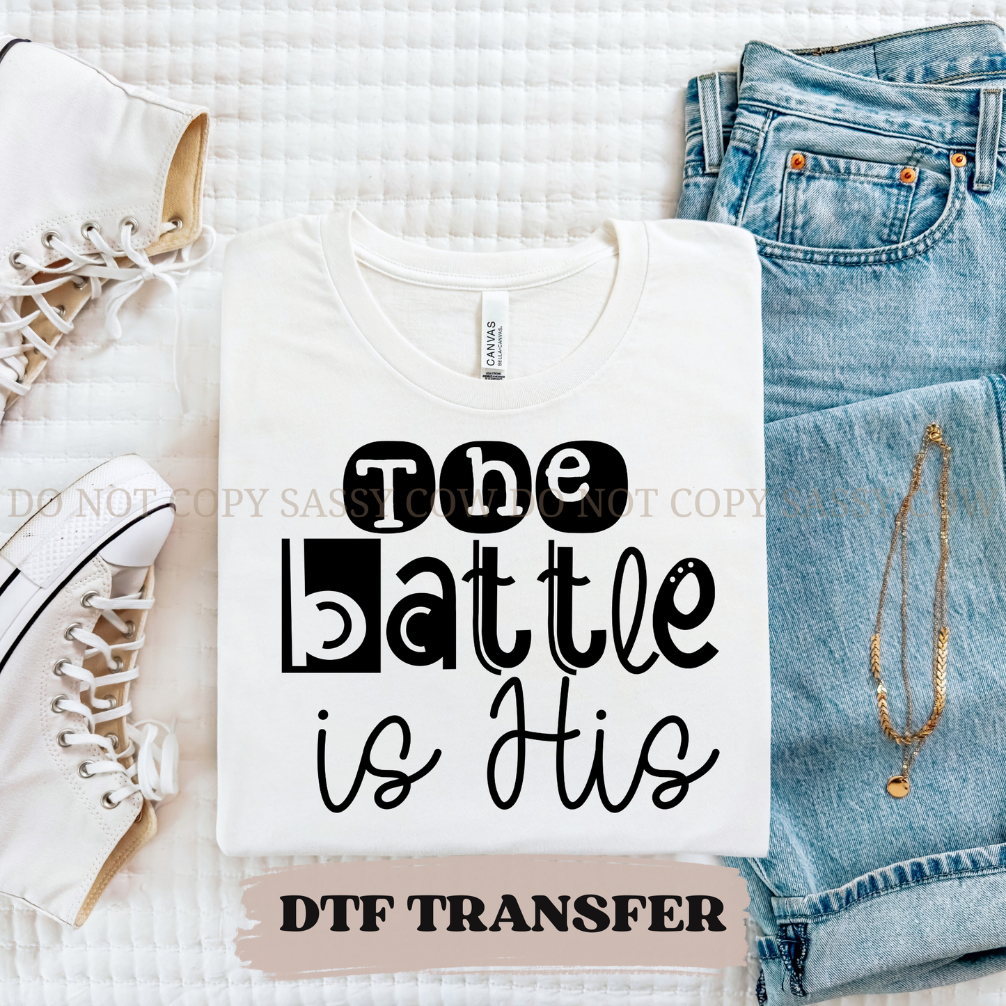 THE BATTLE IS HIS - DTF TRANSFER 0178