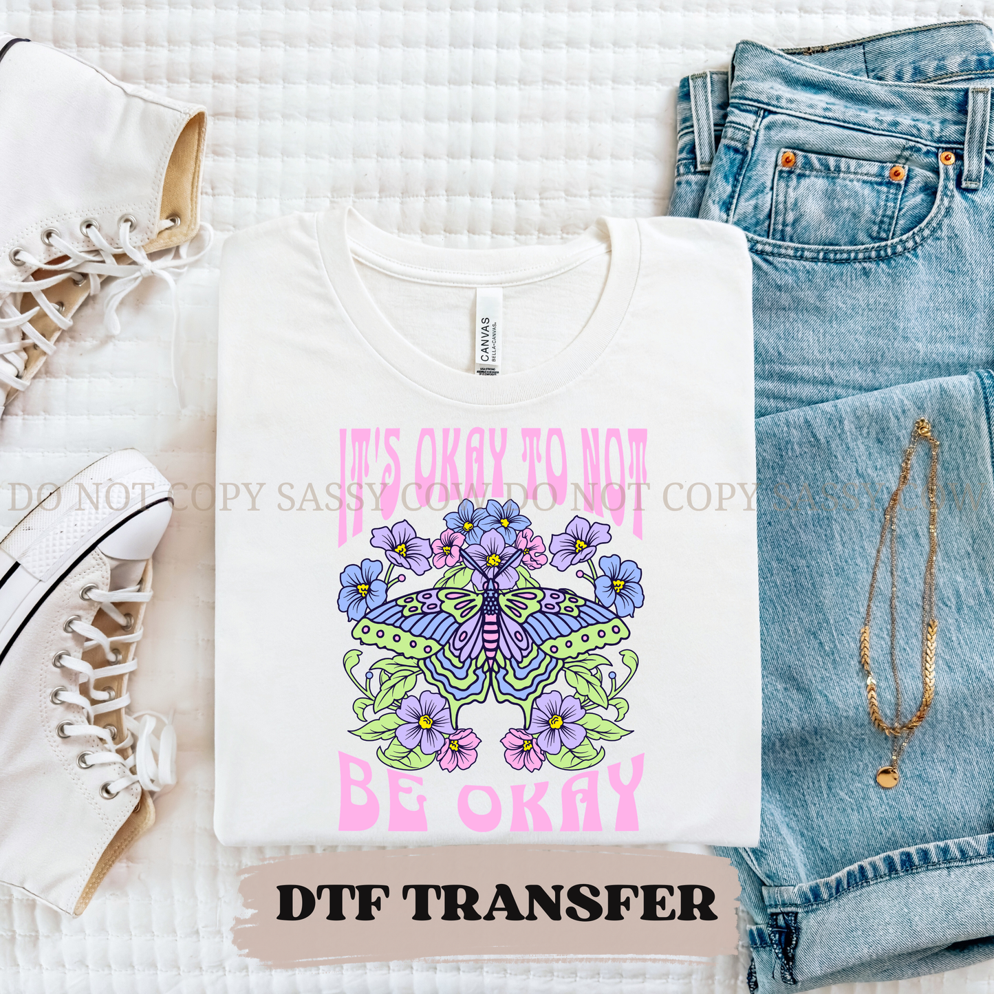 IT'S OKAY TO NOT BE OKAY  - DTF TRANSFER 0236