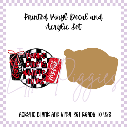 Printed Vinyl and Acrylic Set - Maybe Coke is Addicted to Me