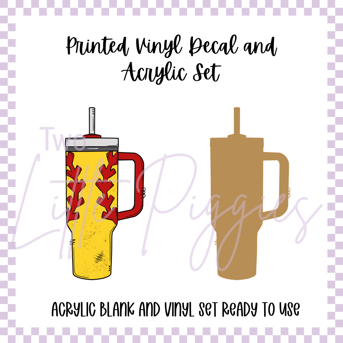 Printed Vinyl and Acrylic Set - Softball Tumbler