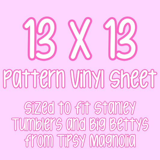 13x13 Vinyl Sheet (For Stanleys and Big Bettys)