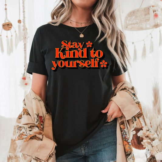 STAY KIND TO YOURSELF DTF Transfer